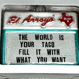 El Arroyo "The World is your Taco Fill it with what you want” Christmas Ornament - Picture 1 of 6