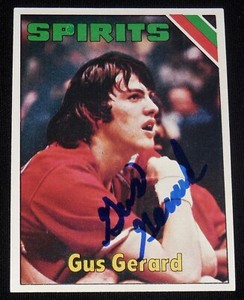 GUS GERARD AUTOGRAPHED 1975-76 TOPPS #241 ROOKIE CARD (SPIRITS) W/ COA!