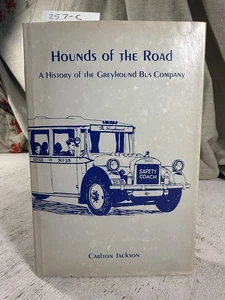 Hounds of the Road: History of the Greyhound Bus Co. by Carlton Jackson - Imagen 1 de 8