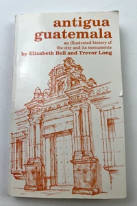 Antigua Guatemala an Illustrated History of the City and It's Monuments, 1997 - Bild 1 von 12