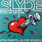 Slyde - You're My Fix Utah Saints  Slyde Remixes - New Vinyl Recor - J4593z