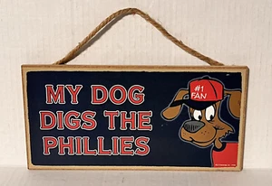 Philadelphia Phillies Wall Sign MY DOG DIGS THE PHILLIES Fan Cave Decor MLB Wood - Picture 1 of 7