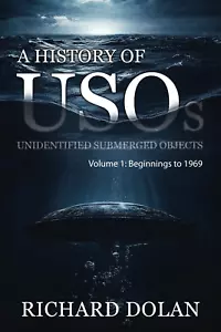 A History of USOs: Unidentified Submerged Objects: Volume 1: From the... - Foto 1 di 2
