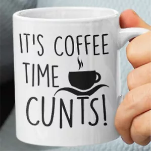 It's Coffee Time C*nts Mug - coffee lover - funny gift  - Picture 1 of 1