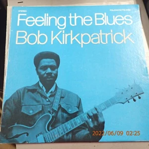 NM Bob Kirkpatrick, "Feeling The Blues" LP on Folkways Records LP FTS 31032 - Picture 1 of 4