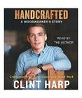 Handcrafted: A Woodworker's Story, Clint Harp