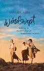 Windswept: Walking In The Footsteps Of Remarkable Women By Abbs, Annabel Book