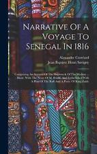Narrative Of A Voyage To Senegal In 1816: Comprising An Account Of The Shipwreck