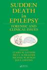 Sudden Death in Epilepsy: Forensic and Clinical Issues by Claire M. Lathers (Eng