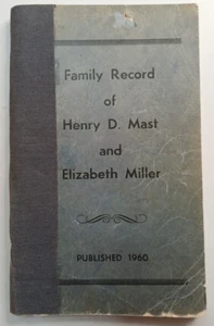 Family Record Of Henry D. Mast & Elizabeth Miller Published 1960 Small Paperback - Bild 1 von 23