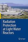 Radiation Protection at Light Water Reactors - 9783642447617