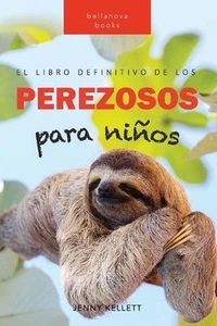 Perezosos El libro definitivo de los perezosos para nios: M?s de 100 datos sobre - Picture 1 of 1