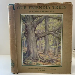 RARE DUSTJACKET OUR FRIENDLY TREES BARBARA BRIGGS 1930's 1st Ed FORESTRY B8 - Imagen 1 de 22