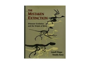 The Mistaken Extinction - Dinosaur Evolution and the Origin of Birds - Picture 1 of 11