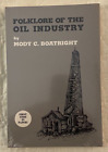 MODY C. BOATRIGHT Folklore Of The Oil Industry SEALED! MINT! TPB 1stEdition !!!