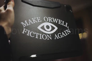 Make Orwell Fiction Again 20cm Transparent Sticker Decal - 1984 - Picture 1 of 7