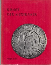 Art of the Mexicans. (exhibition). veranst. from the Diamond Shrub Joest-Museum of