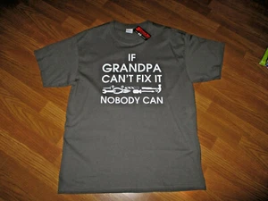 Men's Tee Shirt~If Grandpa Can't Fix It Nobody Can~Gray~Size Large~New - Picture 1 of 4