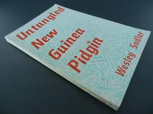 NUEVA GUINEA PIDGIN DESENREDADA - Wesley Sadler - 1982 4ª impresión - Imagen 1 de 4