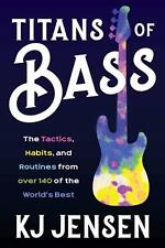 Titans of Bass: The Tactics, Habits, and Routines from over 140 of the World's B