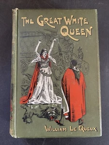 The Great White Queen By William Le Queux 1st Edition London F V White 1896 - Picture 1 of 13