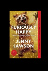 FURIOUSLY HAPPY book by Jenny Lawson HUMOR Biography SELF-HELP PB VG+ E* - Picture 1 of 24