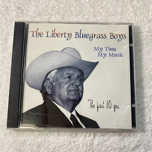 My Time My Music The First 10 Years by The Liberty Bluegrass Boys (CD - Foto 1 di 3