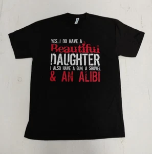 "Yes... I Do Have a Beautiful Daughter" T-Shirt Funny Tee Gift for Men Women - Picture 1 of 1