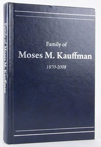 Descendants of Moses M Kauffmann Rare Genealogy Ohio Yoder Miller Other Families - Picture 1 of 7