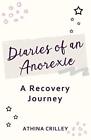 Diaries of an Anorexic: A Recovery ..., Crilley, Athina