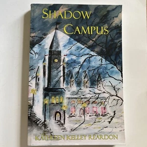 Shadow Campus by Kathleen Kelley Reardon (2013, Trade Paperback) - Picture 1 of 5