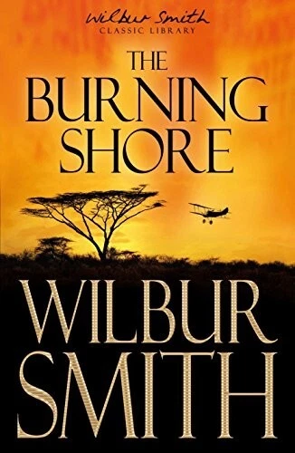 The Burning Shore by Wilbur Smith (Hardcover, 2011) - Image 1 of 1
