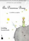 Am Prionnsa Beag/The Little Prince,  Antoine De Saint-Exupéry (Scots Gaelic)