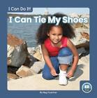 I Can Do It! I Can Tie My Shoes by Meg Gaertner (English) Paperback Book