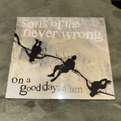 Sons of the Never Wrong On A Good Day I Am CD   New Sealed. Free Shipping! Foto 1 de 2
