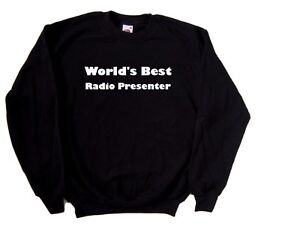 World's Best Radio Presenter Sweatshirt