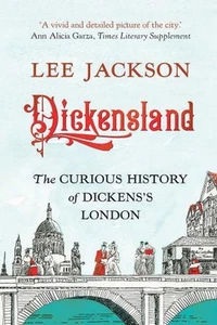 Dickensland: The Curious History of Dickens's London by Lee Jackson Paperback Bo - Picture 1 of 1