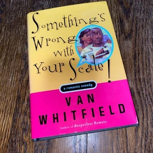 SOMETHINGS WRONG WITH YOUR SCALE! By Van Whitfield Hardcover (2000) Romantic Com - Imagen 1 de 4