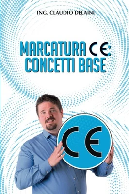 Ing. Claudio Delaini Marcatura CE: concetti base (Paperback) (US IMPORT) - Image 1 of 2