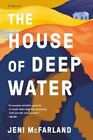 The House of Deep Water by McFarland, Jeni