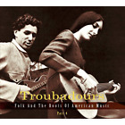 3 CDs Troubadours - Folk And The Roots Of American Music Part 4 