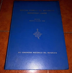 MOSTRA STORICA DEL NOTARIATO MEDIEVALE LIGURE CATALOGO GENOVA 1964 144 TAVOLE - Foto 1 di 2