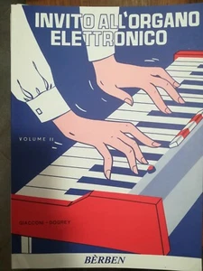 Giacconi-Dogrey - Invito all'organo elettronico vol. 2 - ed. Berben 1307 - Foto 1 di 1