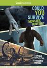 Could You Survive Monster Hunting?: An Interactive Monster Hunt By Brandon Terre
