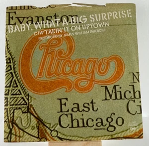 CHICAGO 45 RPM BABY WHAT A BIG SUPRISE / TAKIN' IT ON UPTOWN—NM - Bild 1 von 5