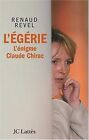 L&#39;&#233;g&#233;rie : L&#39;&#233;nigme Claude Chirac von Renaud Revel | Buch | Zustand gut