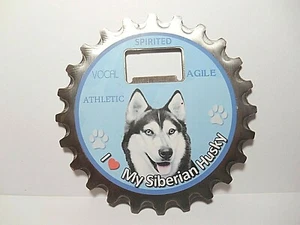 I LOVE MY SIBERIAN HUSKY REFRIGERATOR MAGNET BOTTLE OPENER 4" ROUND - Picture 1 of 6