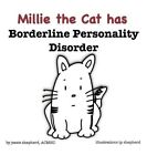 Millie the Cat has Borderline Personality Disorder by Shepherd 9781943880003