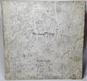 1999 1st Ed WET LAND VOICES FRANK DIENST SIGNED HARDCOVER DUSTJACKET HC DJ - Picture 1 of 10