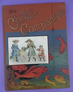 The Child's Companion And Juvenile Instructor 1895 - Picture 1 of 5